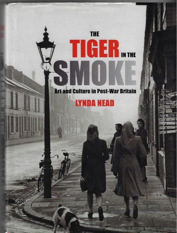 The Tiger in the Smoke Art and Culture in Post-War Britain