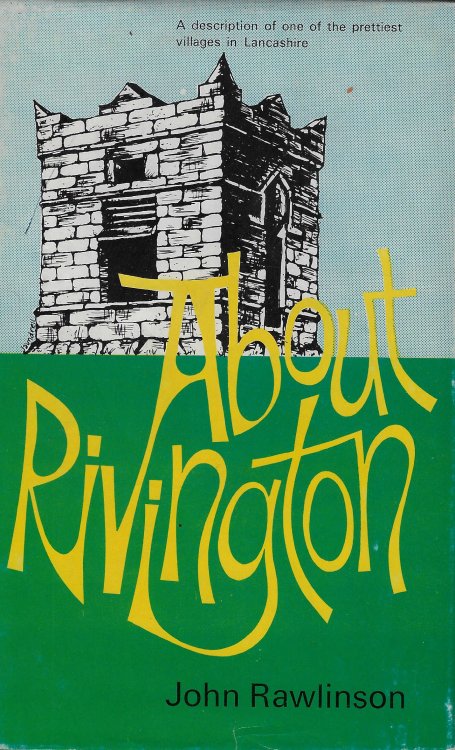 About Rivington A Description of one of the Prettiest VIllages in Lancashire