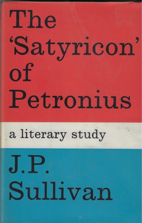 The 'Satyricon' of Petronicus A Literary Study