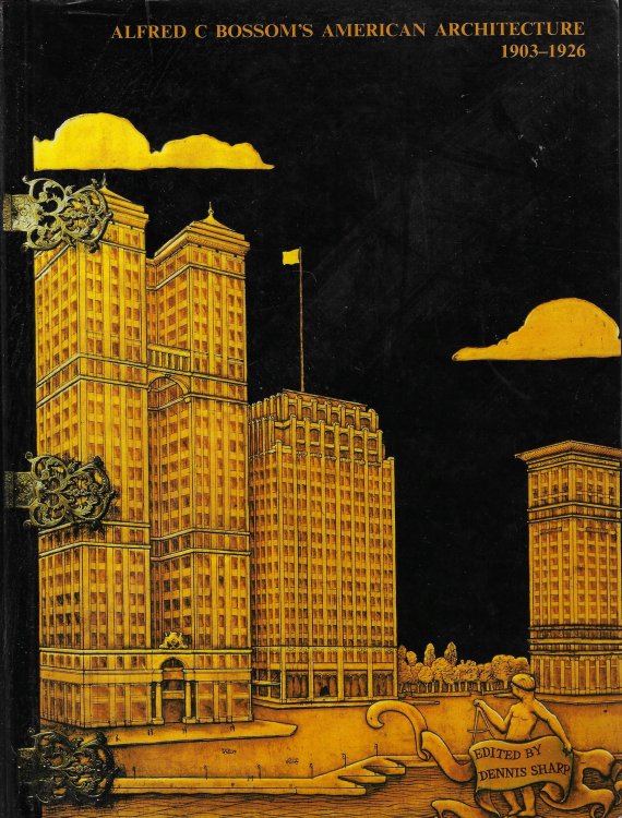 Alfred C Bossom's American Architecture 1903-1926