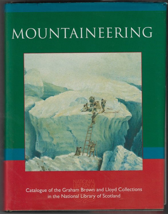 Mountaineering: Catalogue of the Graham Brown and Lloyd Collections in the National Library of Scotland