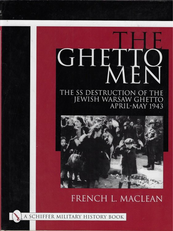 The Ghetto Men The SS Destruction of the Jewish Warsaw Ghetto April-May 1943