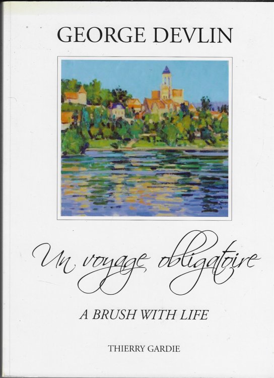 George Devlin Un Voyage Obligatoire, a Brush with Life