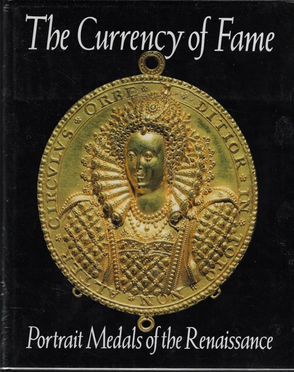 The Currency of Fame Portrait Medals of the Renaissance
