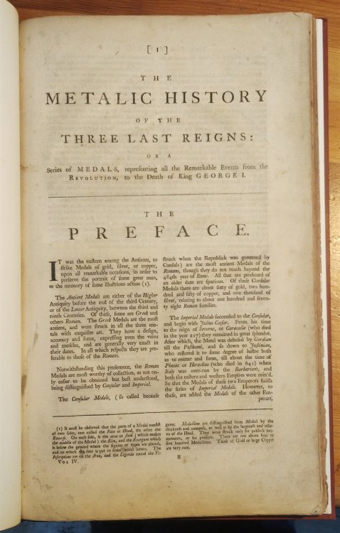 The Metalic History of the Three Last Reigns: or a Series of Medals, representing all the Remarkable Events from the Revolution, to the Death of King George I