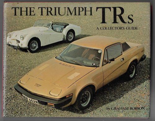 The Triumph TRs -- A Collector's Guide