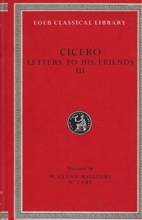 Bks. XIII-XVI (Loeb Classical Library) Letters To His Friends