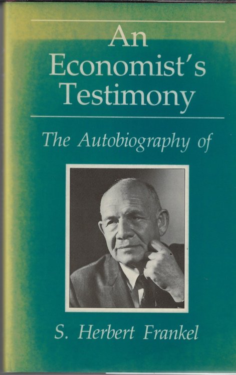 Economist's Testimony Autobiography of S. Herbert Frankel