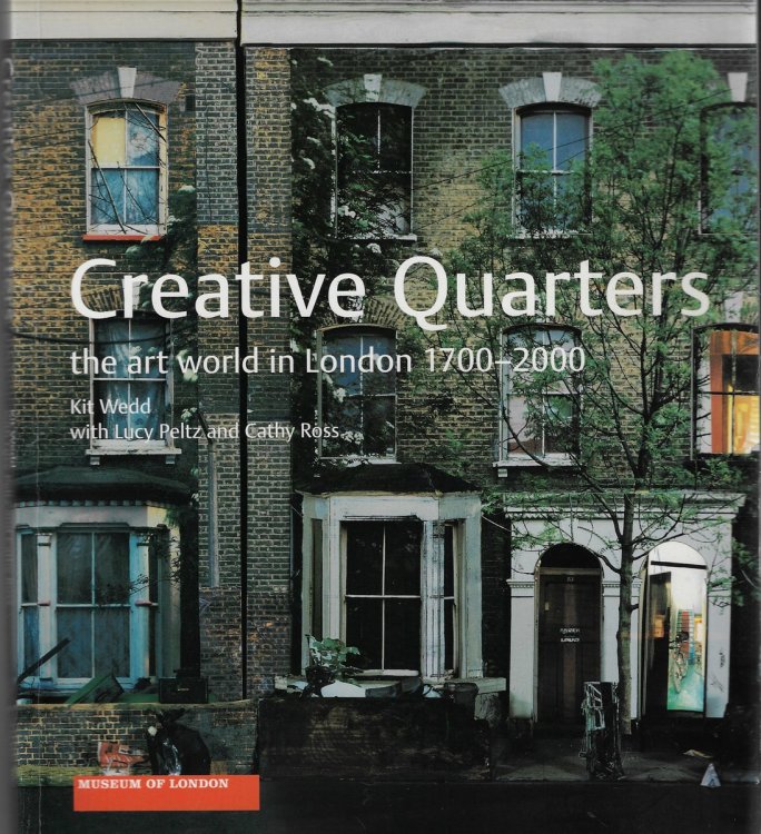 Creative Quarters; the Art World in London 1700-2000