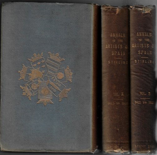 Annals of the Artists of Spain. Three Vols: 1000--1621, 1621--1665, 1665--1800