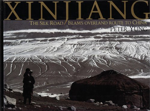 Xinjiang, the Silk Road Islam's Overland Route to China