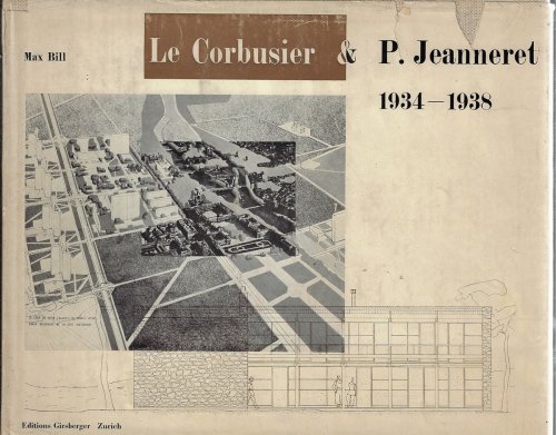 Le Corbusier & P. Jeanneret 1934 - 1938