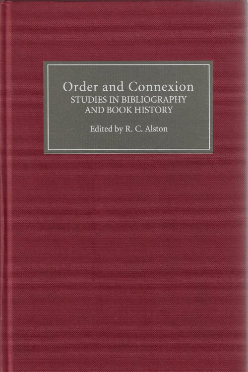 Order and Connexion Studies in Bibliography and Book History. Selected Papers from the Munby Seminar
