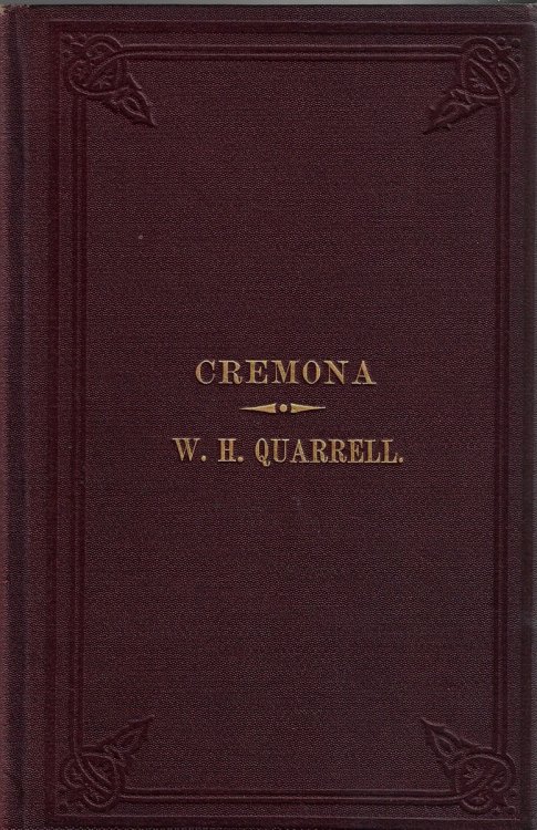 Cremona An Account of the Italian Violin Makers and Their Instrumens