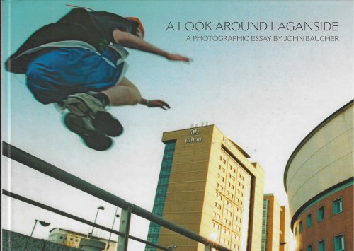A Look around Laganside [signed] A Photographic Essay by John Baucher