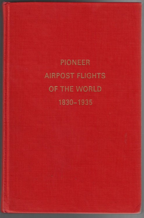 Pioneer Airpost Flights of the World 1830-1935