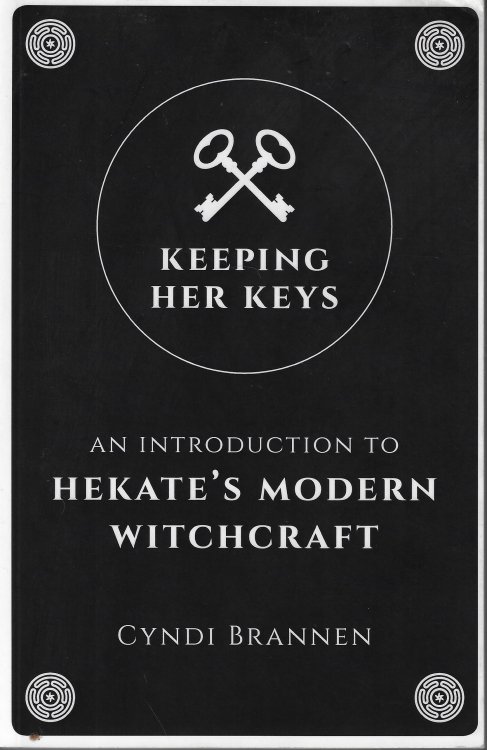 Keeping Her Keys An Introduction to Hekate's Modern Witchcraft