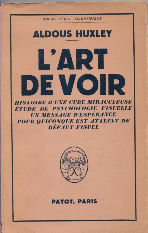 L'Art de Voir : L'histoire d'une cure miraculeuse, une tude de psychologie visuelle, un message d'esprance pour quiconque est atteint de defaut visuel