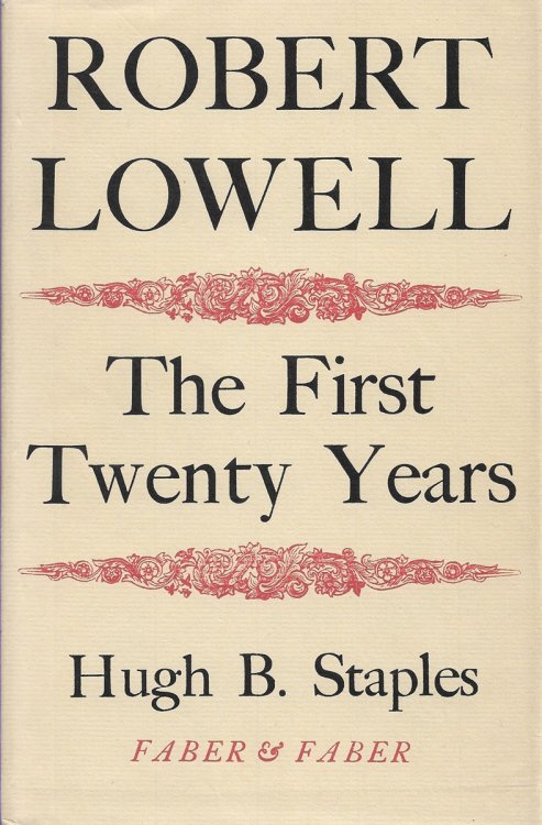 Robert Lowell: The First Twenty Years
