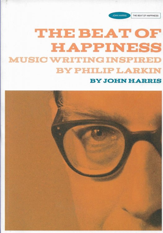 The Beat of Happiness Music Writing Inspired by Philip Larkin