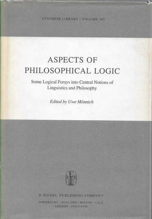 Aspects of Philosophical Logic Some Logical Forays Into Central Notions of Linguistics and Philosophy: 147