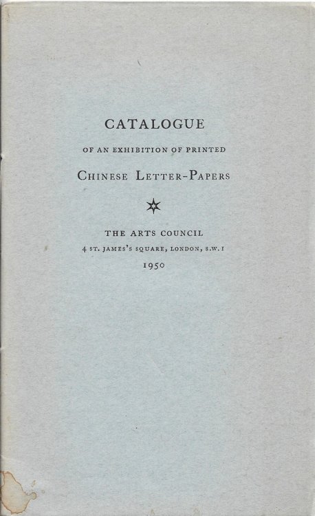 Catalogue of an Exhibition of Printed Chinese Letter-Papers