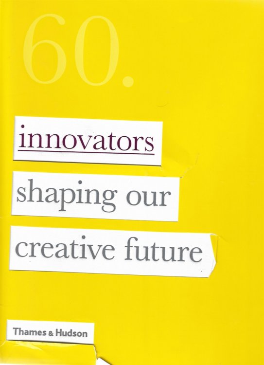 60. Innovators Shaping Our Creative Future