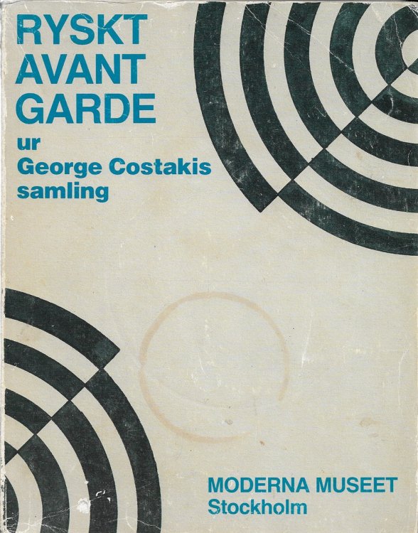 Ryskt Avantgarde Ur George Costakis Samling Moderna Museet, Stockholm 23 April-5 Juni 1983
