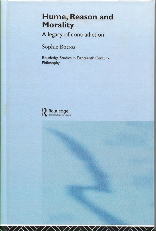 Hume, Reason and Morality [signed] A Legacy of Contradiction