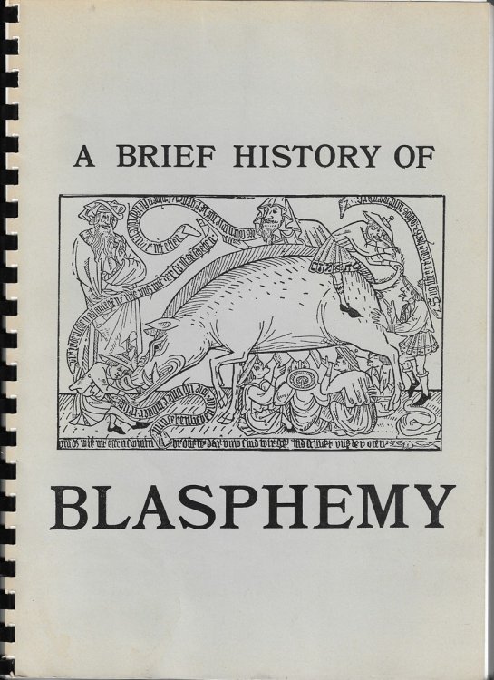 A Brief History of Blasphemy -- Liberalism, Censorship and the 