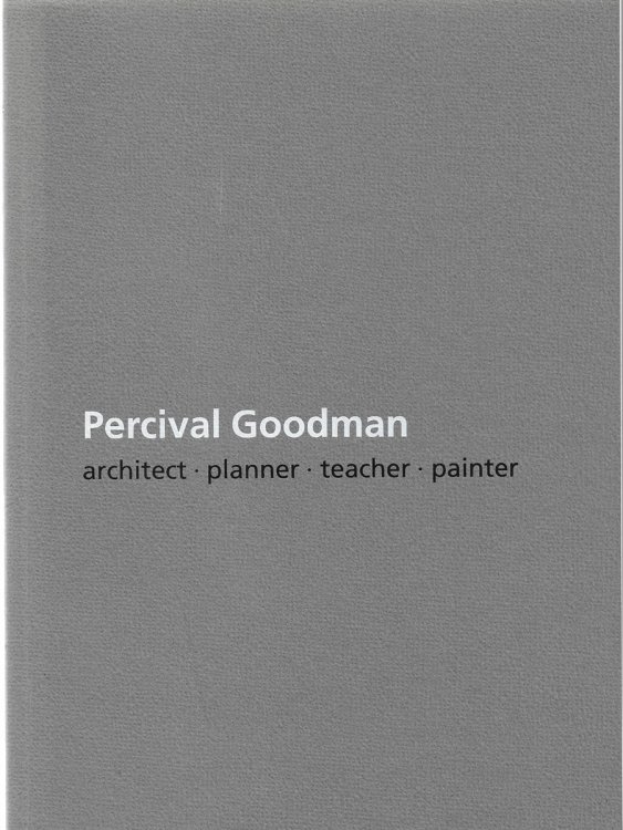 Percival Goodman Architect, Planner, Teacher, Painter