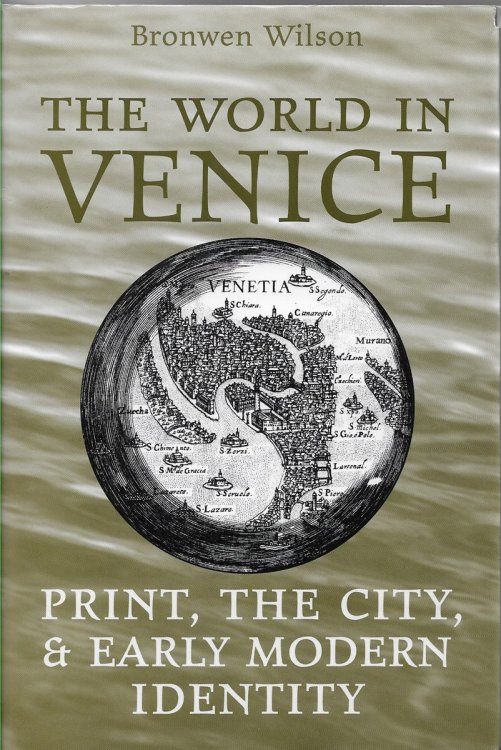 The World in Venice Print, the City, and Early Modern Identity