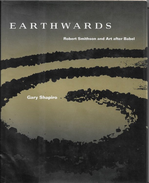 Earthwards Robert Smithson and Art after Babel