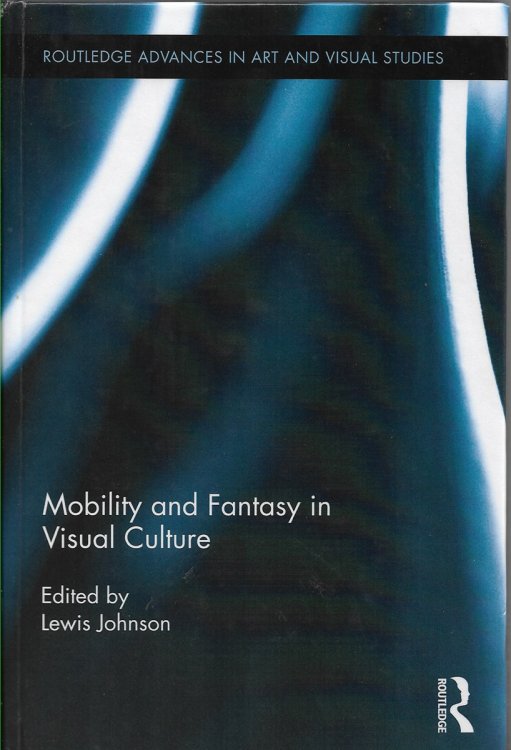 Mobility and Fantasy in Visual Culture