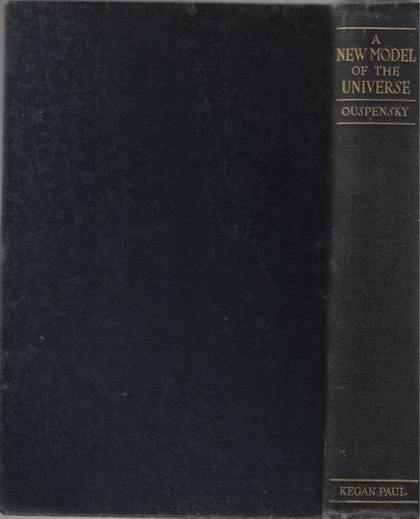 A New Model Of The Universe Principles Of The Psychological Method In Its Application To Problems Of Science, Religion, And Art