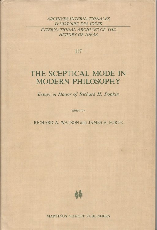 The Sceptical Mode in Modern Philosophy Essays in Honor of Richard H. Popkin: 117