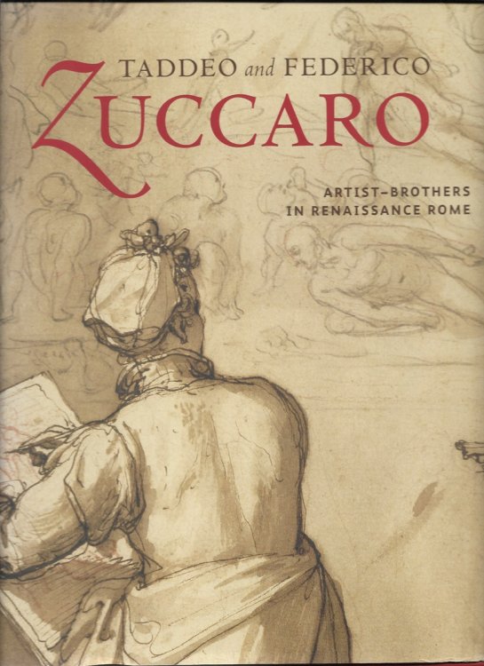 Taddeo and Federico Zuccaro Artist-Brothers in Renaissance Rome