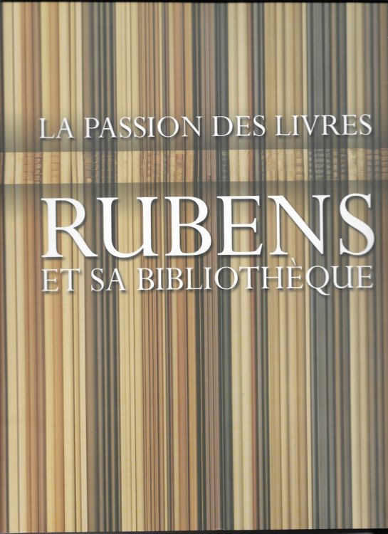 Rubens Et Sa Bibliothque La Passion Des Livres