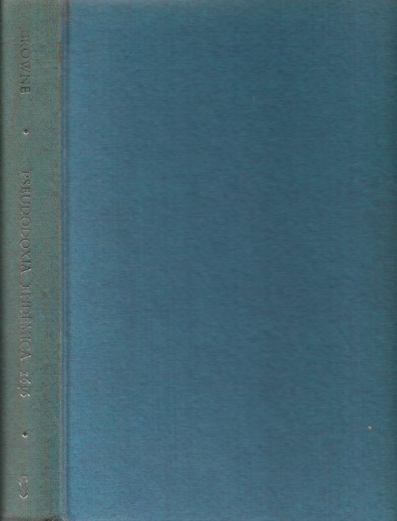 Pseudodoxia Epidemica Or, Enquiries Into Commonly Presumed Truths