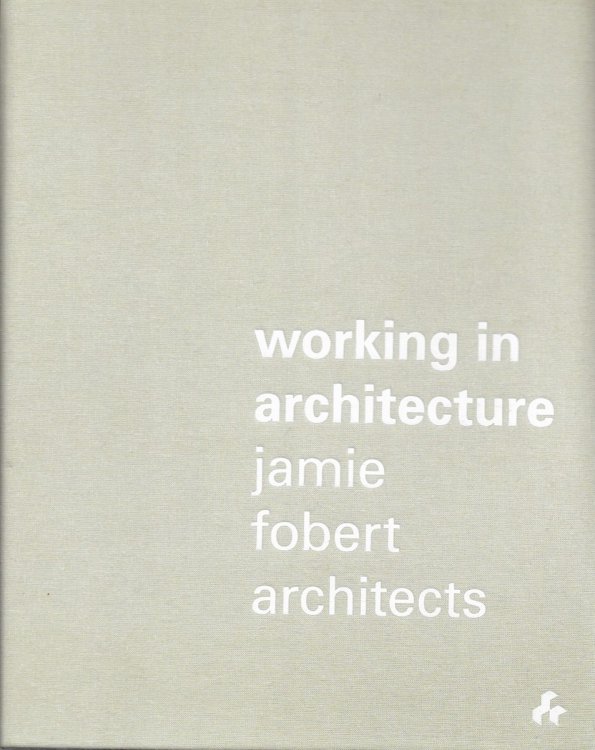 Working in Architecture Jamie Fobert Architects
