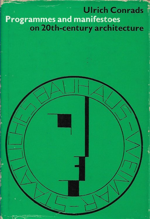 Programs and Manifestoes on 20th Century Architecture