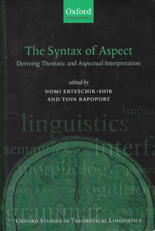 The Syntax of Aspect Deriving Thematic and Aspectual Interpretation : 10