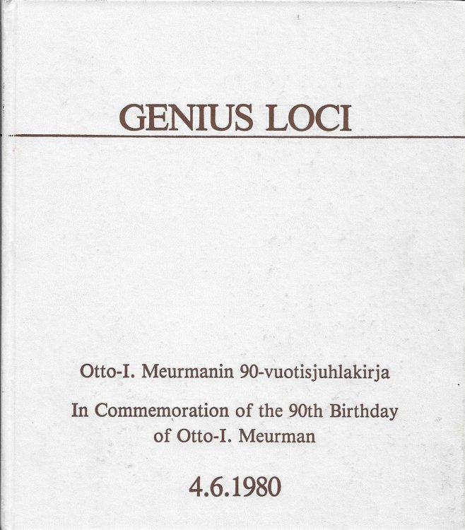 Genius Loci Otto-I. Meurmanin 90-Vuotisjuhlakirja: In Commemoration of the 90th Birthday of Otto-I. Meurman 4.6.1980