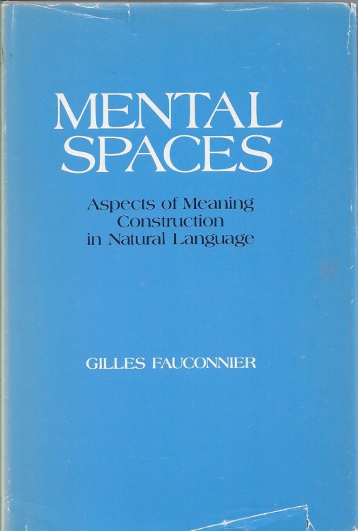 Mental Spaces Aspects of Meaning Construction in Natural Language