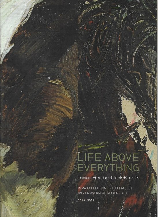 Life Above Everything Lucien Freud and Jack B. Yeats
