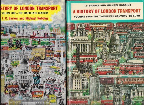 A History of London Transport, 2 vols. I. The Nineteenth Century II. The Twentieth Century to 1970