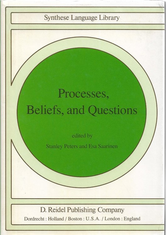 Processes, Beliefs, and Questions Essays on Formal Semantics of Natural Language and Natural Language Processing