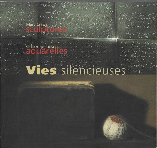 Vies Silencieuses Marc Crepy: sculptures & Catherine Jansens: aquarelles