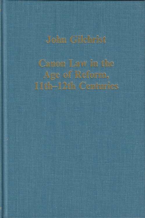 Canon Law in the Age of Reform, 11th-12th Centuries