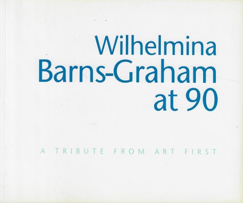 Wilhelmina Barns-Graham at 90 A Tribute from Art First